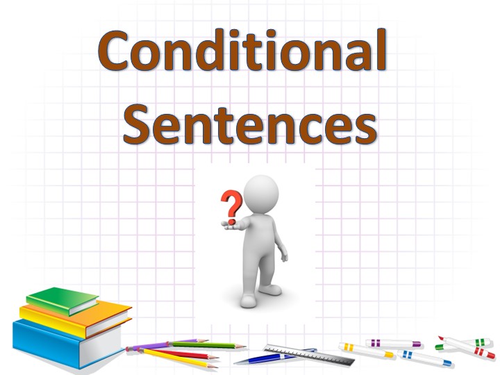 Презентация по английскому языку на тему "Условные предложения" (9 класс)) - Учебники, Презентации и Подготовка к Экзаменам для Школьников на Klass-Uchebnik.com
