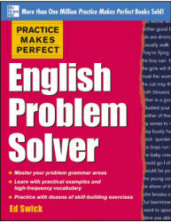 Practice Makes Perfect. English Problem Solver - Ed Swick Учебники, Презентации и Подготовка к Экзаменам для Школьников на Klass-Uchebnik.com
