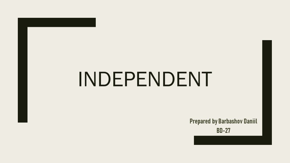 Презентация по английскому языку на тему "Газета Великобритании "Independent" студента БД-27 Барбашова Даниила МПЭК РЭУ им. Г.В.Плеханова Учебники, Презентации и Подготовка к Экзаменам для Школьников на Klass-Uchebnik.com