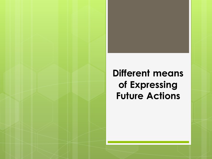 Презентация: "Способы выражения будущих действий" - Учебники, Презентации и Подготовка к Экзаменам для Школьников на Klass-Uchebnik.com