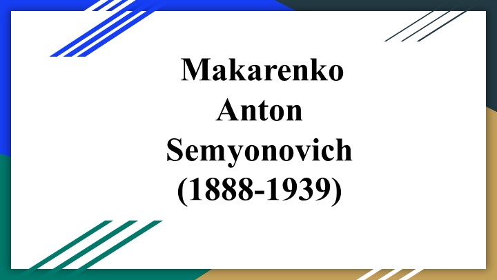 Презентация по английскому языку "Makarenko A.S." (самостоятельная работа студентов) - Учебники, Презентации и Подготовка к Экзаменам для Школьников на Klass-Uchebnik.com
