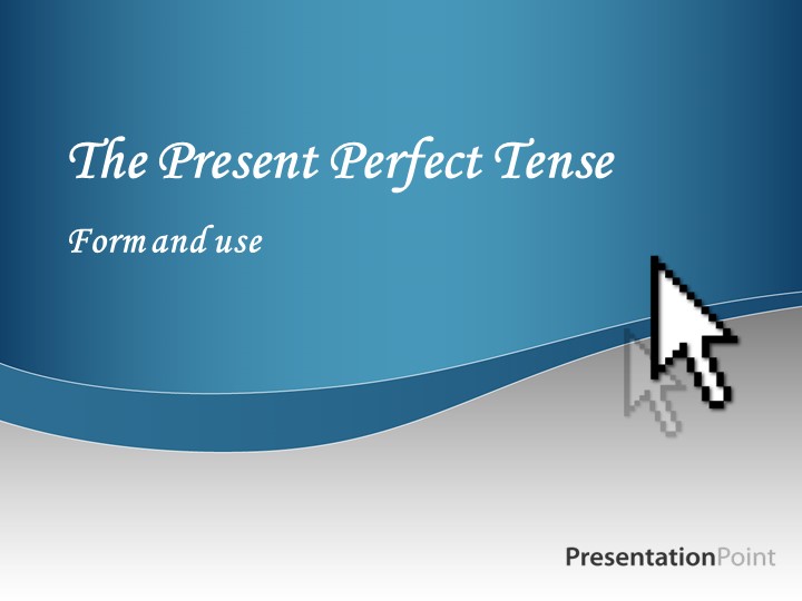 Презентация "Present Perfect" 8 класс - Учебники, Презентации и Подготовка к Экзаменам для Школьников на Klass-Uchebnik.com