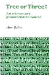 Tree or Three? An Elementary Pronunciation Course - Ann Baker Учебники, Презентации и Подготовка к Экзаменам для Школьников на Klass-Uchebnik.com