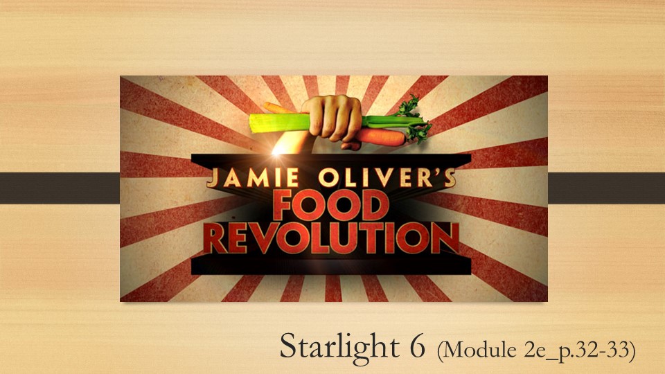 Презентация по английскому языку на тему "Jamie's Food Revolution" (Starlight 6) - Учебники, Презентации и Подготовка к Экзаменам для Школьников на Klass-Uchebnik.com
