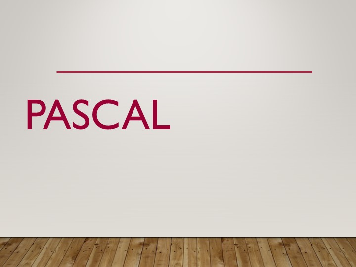 Презентация по информатике Pascal - Учебники, Презентации и Подготовка к Экзаменам для Школьников на Klass-Uchebnik.com