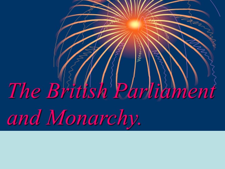 Презентация по английскому языку на тему "The British Parliament and Monarchy "(6 класс) - Учебники, Презентации и Подготовка к Экзаменам для Школьников на Klass-Uchebnik.com