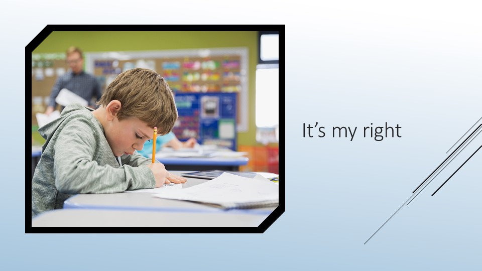 Презентация по английскому языку на тему "It's my right" Учебники, Презентации и Подготовка к Экзаменам для Школьников на Klass-Uchebnik.com