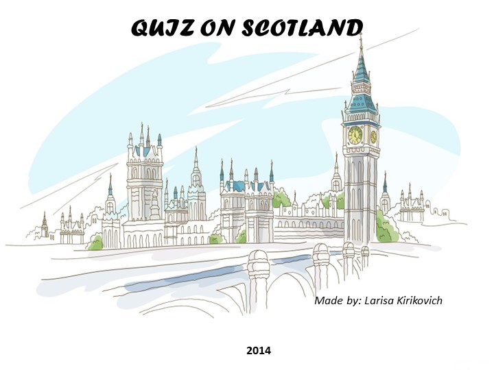 Презентация "Quiz on Scotland - Учебники, Презентации и Подготовка к Экзаменам для Школьников на Klass-Uchebnik.com