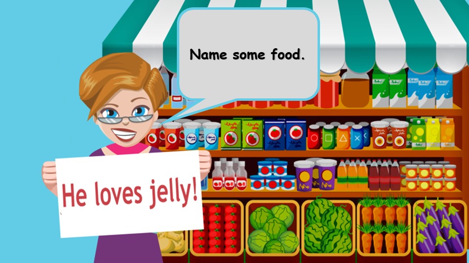 Презентация по английскому языку на тему "He loves jelly!" (3 класс) - Учебники, Презентации и Подготовка к Экзаменам для Школьников на Klass-Uchebnik.com