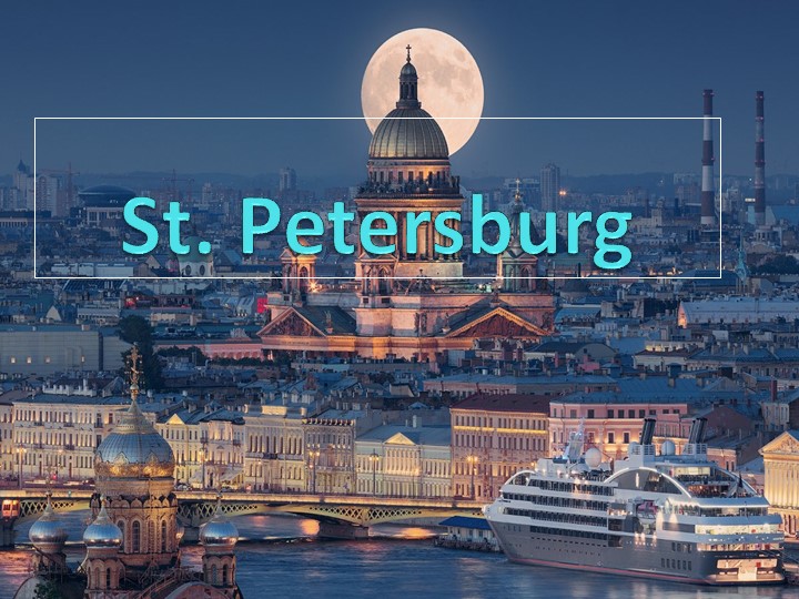 Презентация на тему "St. Petersburg" - Учебники, Презентации и Подготовка к Экзаменам для Школьников на Klass-Uchebnik.com