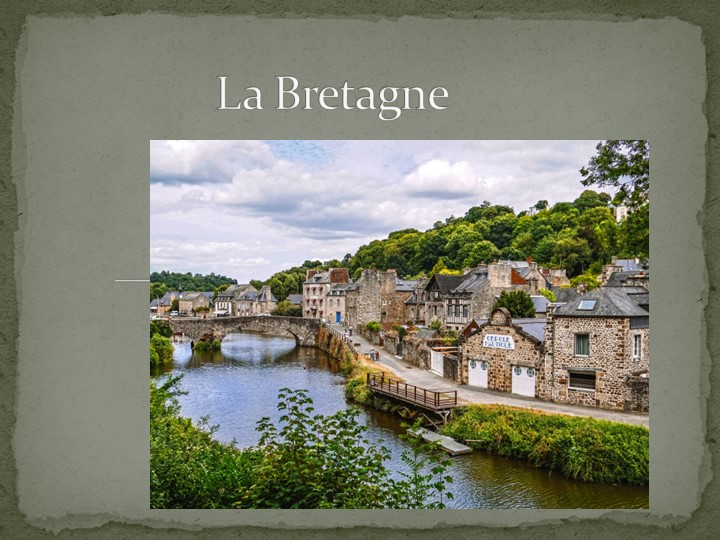 Презентация по французскому языку на тему "La Bretagne" - Учебники, Презентации и Подготовка к Экзаменам для Школьников на Klass-Uchebnik.com