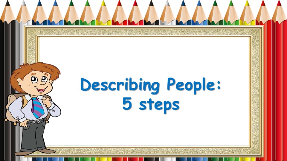 Презентация "Описание картинок: 5 шагов" (5 класс) Учебники, Презентации и Подготовка к Экзаменам для Школьников на Klass-Uchebnik.com