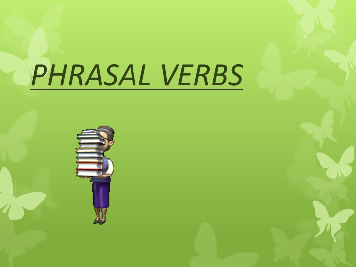 Фразовый глагол go Module 2 - Учебники, Презентации и Подготовка к Экзаменам для Школьников на Klass-Uchebnik.com