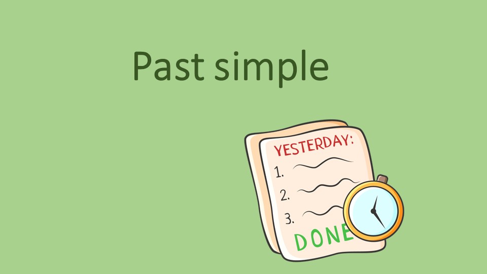 Презентация по теме"Past Simple" Учебники, Презентации и Подготовка к Экзаменам для Школьников на Klass-Uchebnik.com