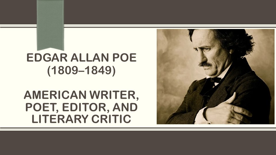 Презентация по английскому языку на тему: Edgar Allan Poe (1809–1849) Учебники, Презентации и Подготовка к Экзаменам для Школьников на Klass-Uchebnik.com