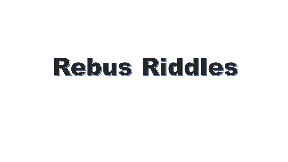 Ребусы для 4-5 классов Rebus Riddles Учебники, Презентации и Подготовка к Экзаменам для Школьников на Klass-Uchebnik.com
