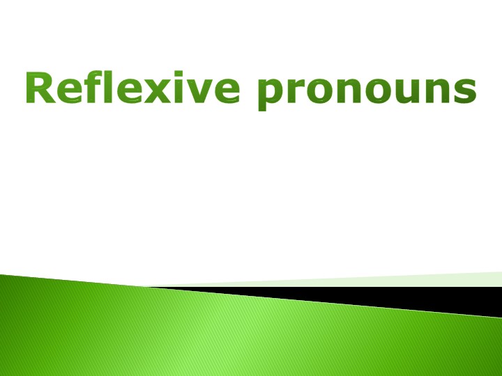 Презентация "Reflexive Pronouns" 9 класс Учебники, Презентации и Подготовка к Экзаменам для Школьников на Klass-Uchebnik.com