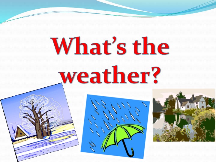 Презентация на тему Какая сегодня погода? 3 класс Учебники, Презентации и Подготовка к Экзаменам для Школьников на Klass-Uchebnik.com