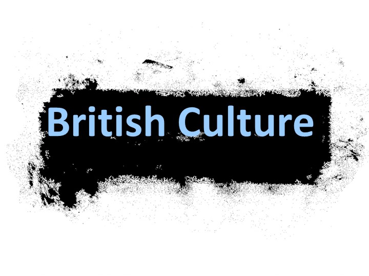 Презентация по теме "British Culture" Учебники, Презентации и Подготовка к Экзаменам для Школьников на Klass-Uchebnik.com