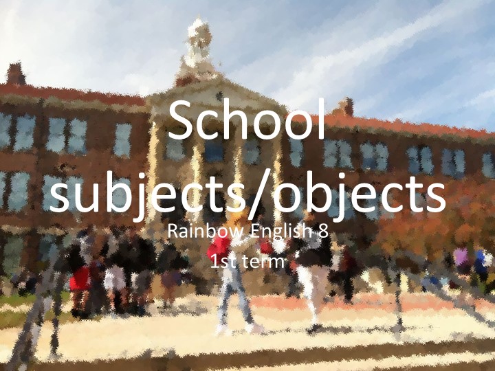 Презентация по теме School subjects and objects 7 класс Учебники, Презентации и Подготовка к Экзаменам для Школьников на Klass-Uchebnik.com