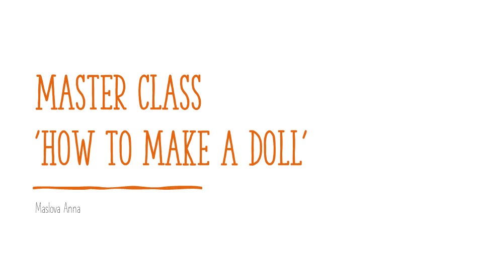 Презентация по английскому языку "Как сделать куклу" Учебники, Презентации и Подготовка к Экзаменам для Школьников на Klass-Uchebnik.com