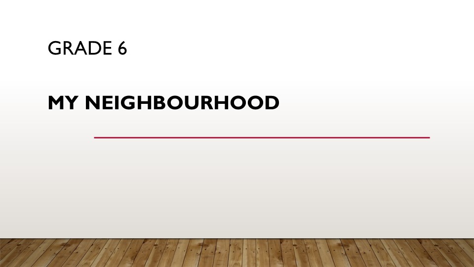 Презентация по Английскому языку на тему "My Neighbourhood" (6 класс) Учебники, Презентации и Подготовка к Экзаменам для Школьников на Klass-Uchebnik.com