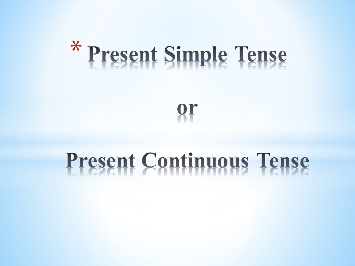 Present Simple and Present Continuous Учебники, Презентации и Подготовка к Экзаменам для Школьников на Klass-Uchebnik.com