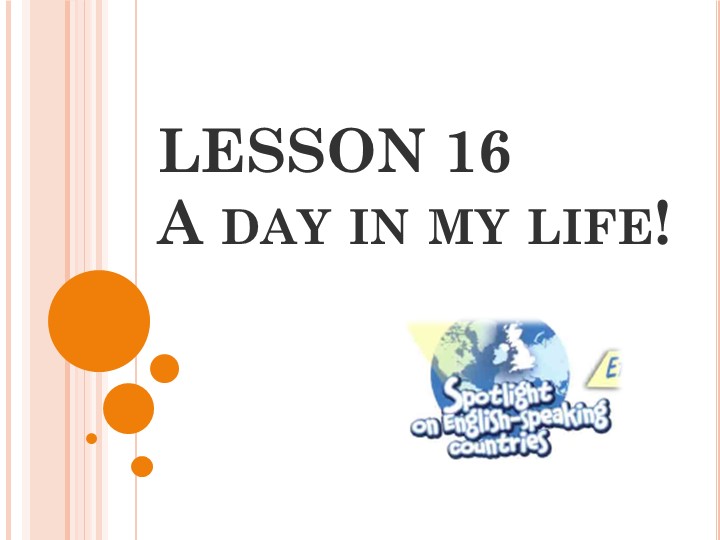 Презентация Spotlight 4 "A day un my life" Учебники, Презентации и Подготовка к Экзаменам для Школьников на Klass-Uchebnik.com