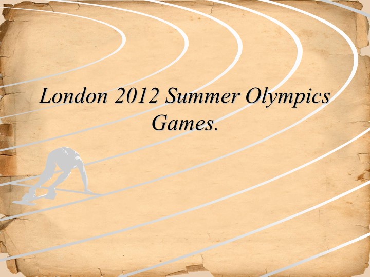 Презентация по английскому языку на тему "London Summer Olympics Games" Учебники, Презентации и Подготовка к Экзаменам для Школьников на Klass-Uchebnik.com