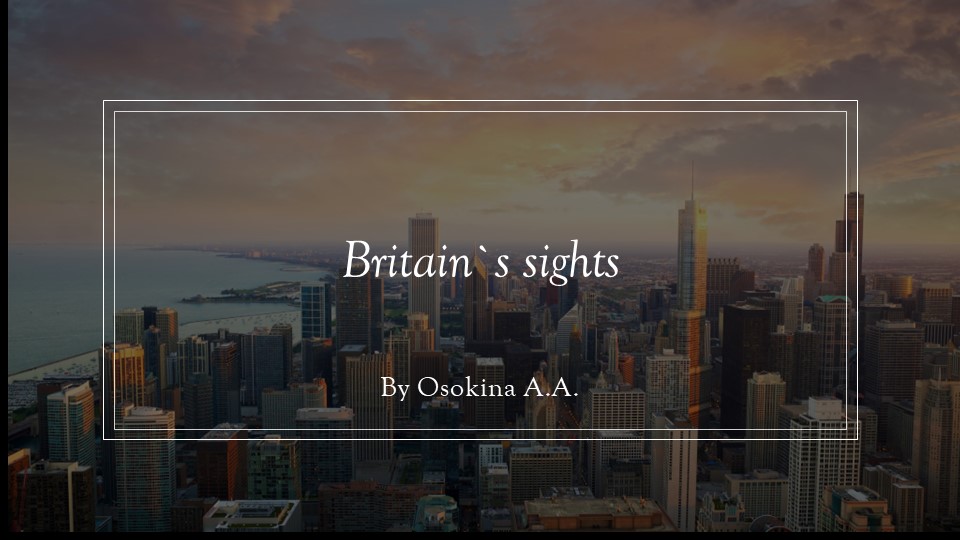 Презентация по английскому языку "Britain`s sights" Учебники, Презентации и Подготовка к Экзаменам для Школьников на Klass-Uchebnik.com