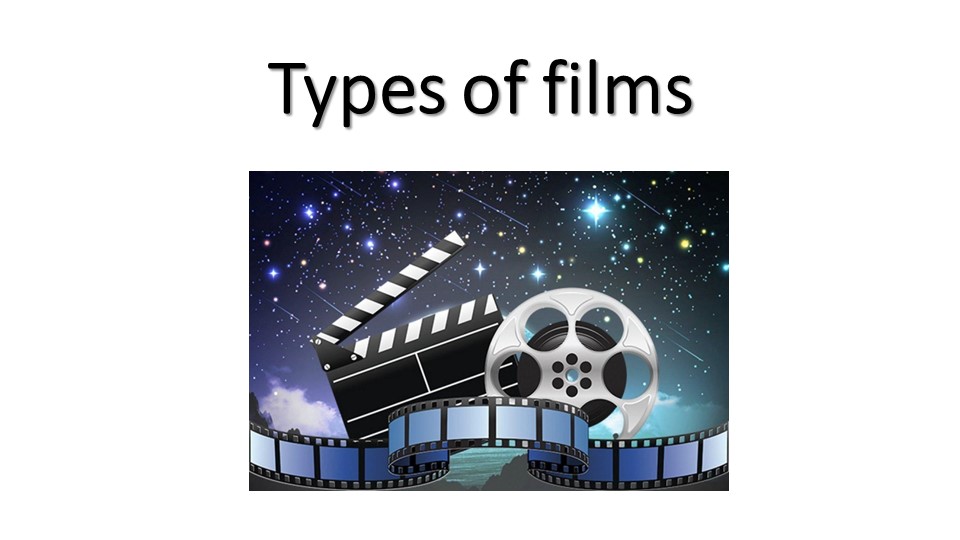 Презентация по англ.яз. на тему "Types of films (тренировка материала)" (8 класс) Учебники, Презентации и Подготовка к Экзаменам для Школьников на Klass-Uchebnik.com