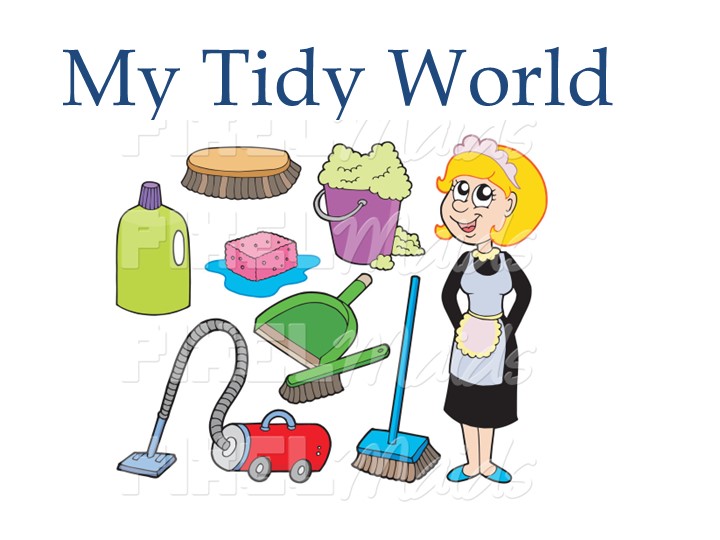 Презентация по английскому языку на тему 'My Tidy World" Учебники, Презентации и Подготовка к Экзаменам для Школьников на Klass-Uchebnik.com